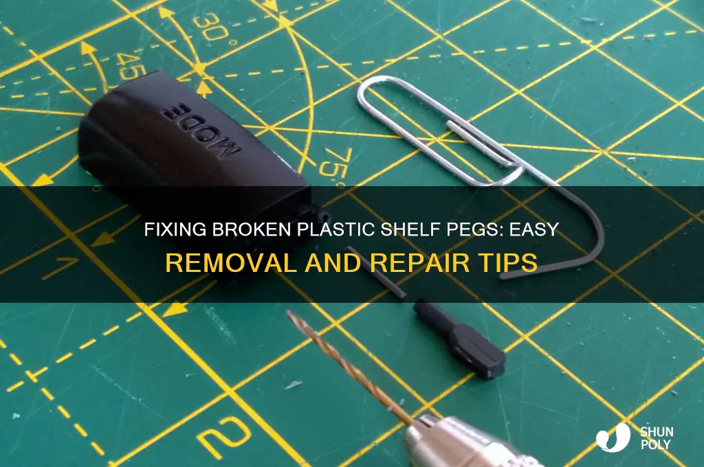 how to remove broken plastic shelf pegs