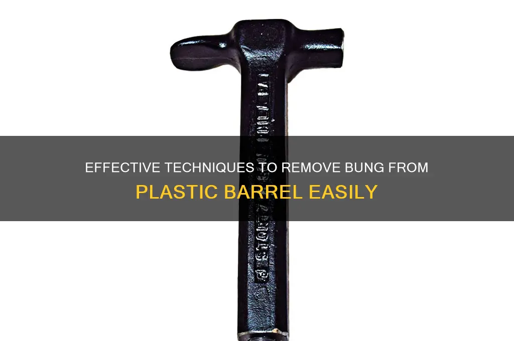 how to remove bung from plastic barrel