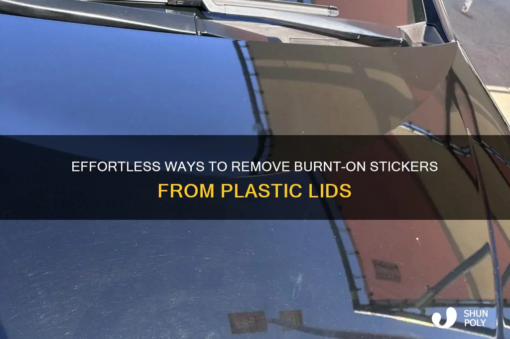 how to remove burnt on stickers from plastic lids