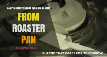 Effective Tips to Remove Burnt Oven Bag Plastic from Roaster Pan