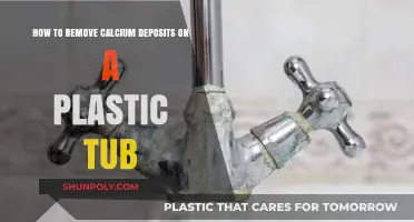 Effective Ways to Remove Calcium Deposits from Plastic Tubs Easily