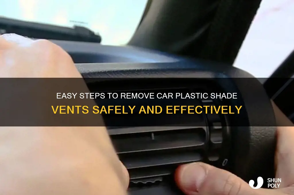 how to remove car plastic shade vents