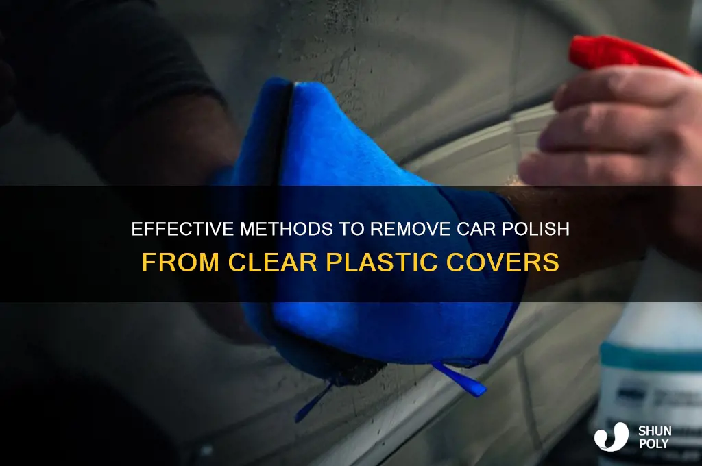 how to remove car polish from clear plastic covers