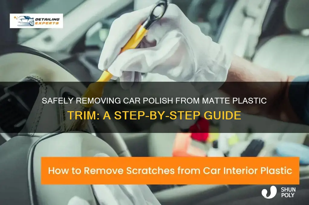 how to remove car polish from matte plastic trim