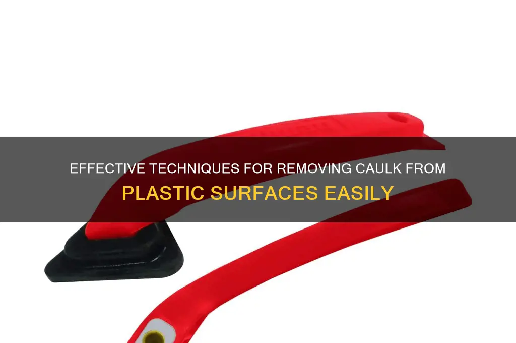 how to remove caulk from plastic