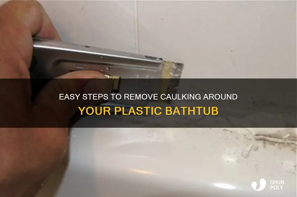 how to remove caulking around a plastic bathtub