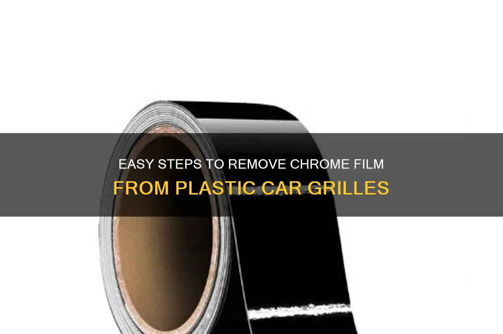 how to remove chrome film from plastic car grille