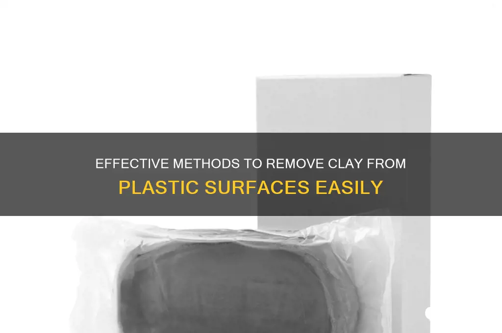how to remove clay from plastic