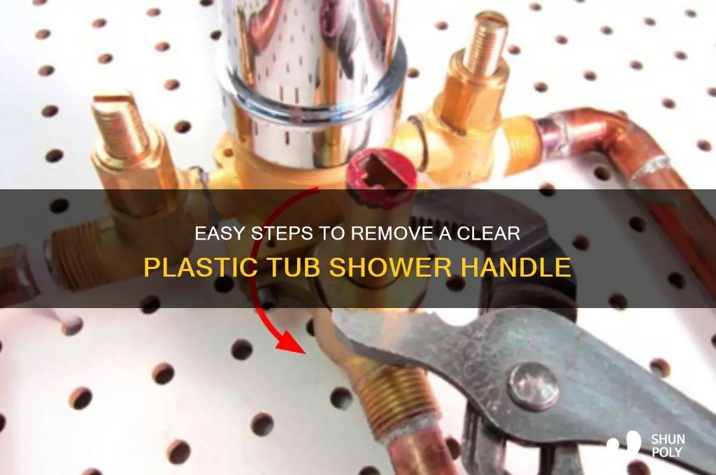 how to remove clear plastic handle inside tub shower