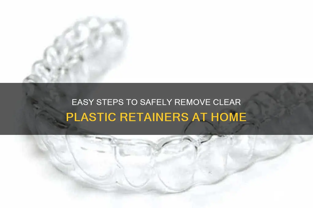 how to remove clear plastic retainers