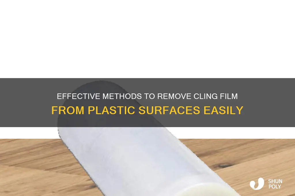 how to remove cling film from plastic