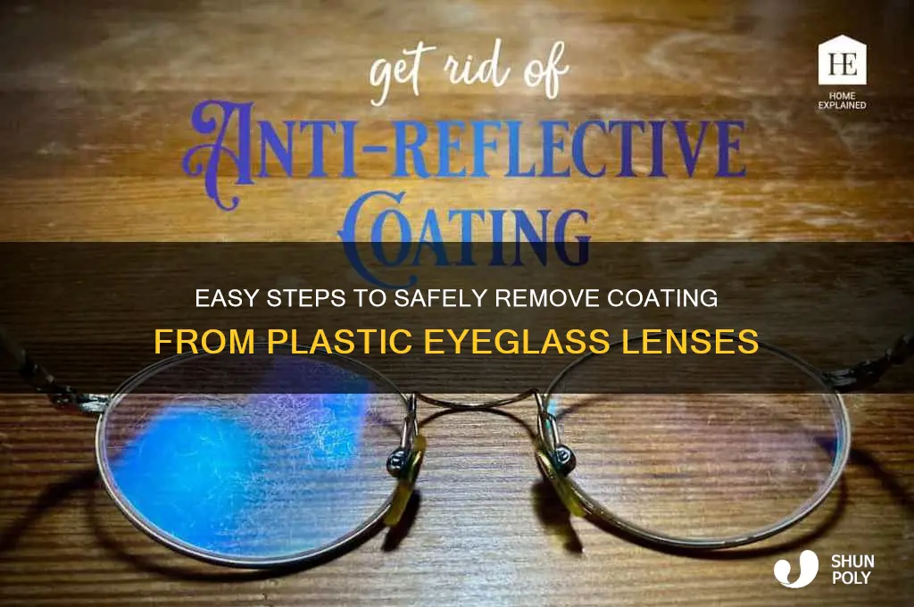 how to remove coating from plastic eyeglass lenses