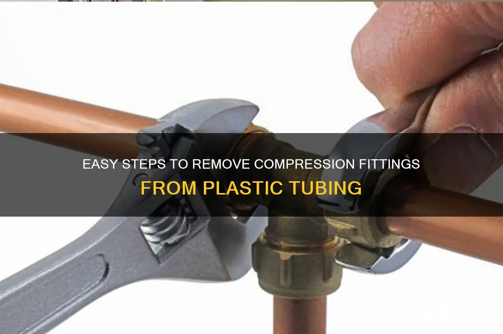 how to remove compression fitting from plastic tubing