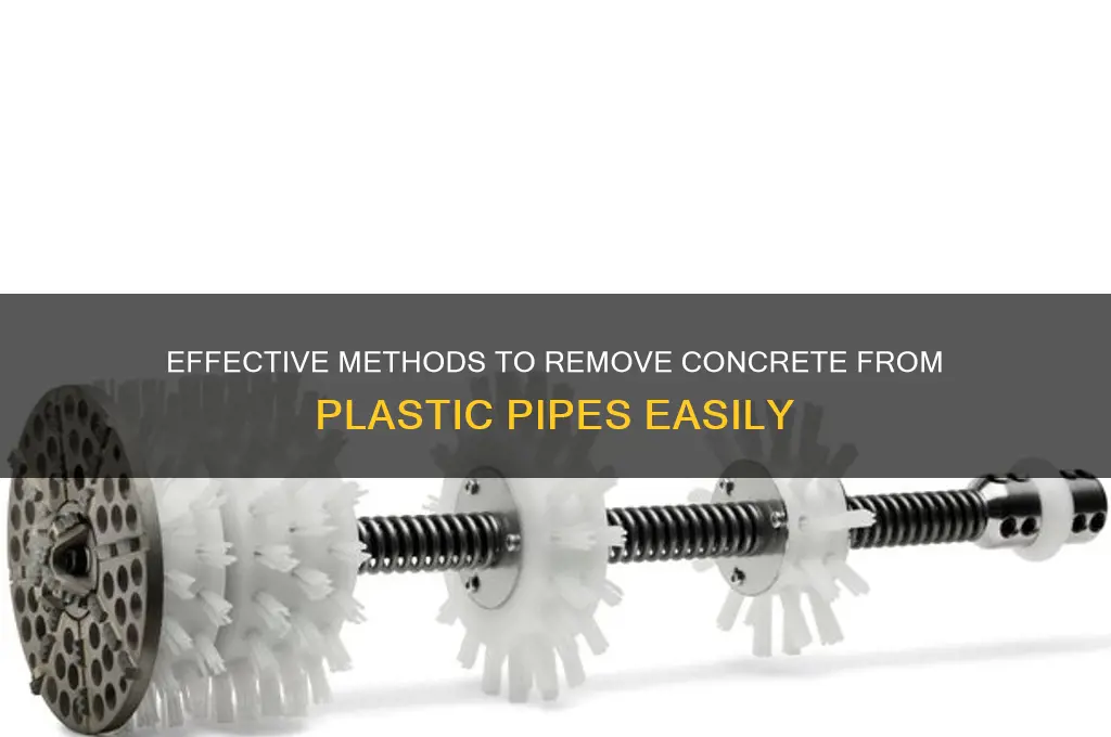 how to remove concrete from plastic pipe