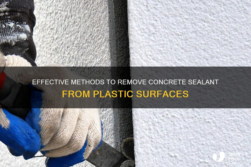 how to remove concrete sealant from plastic
