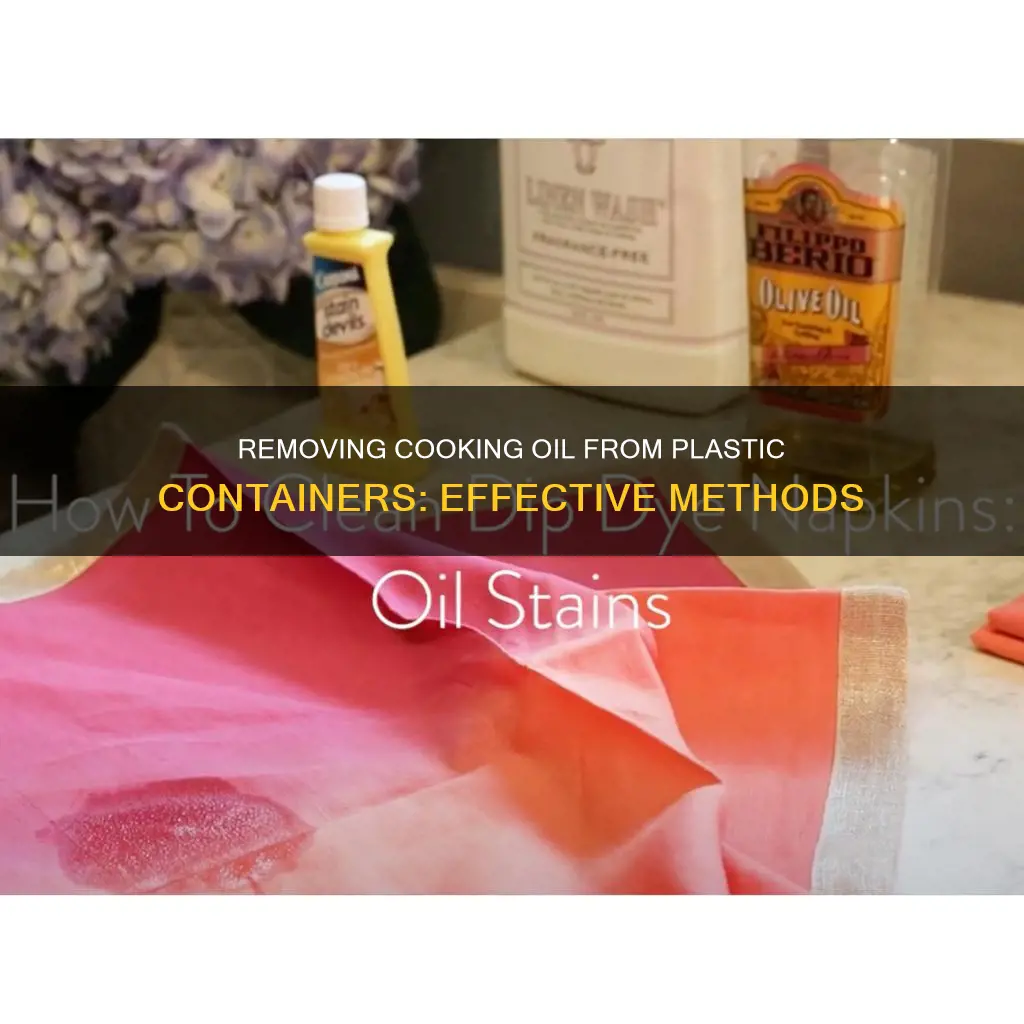 how to remove cooking oil from plastic containers