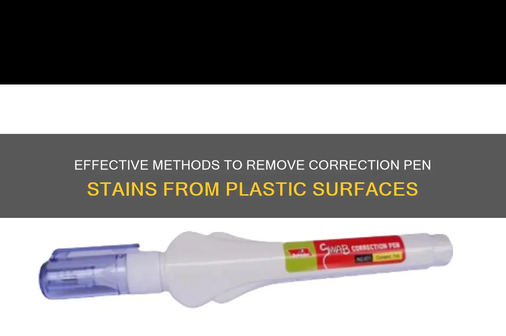 how to remove correction pen from plastic