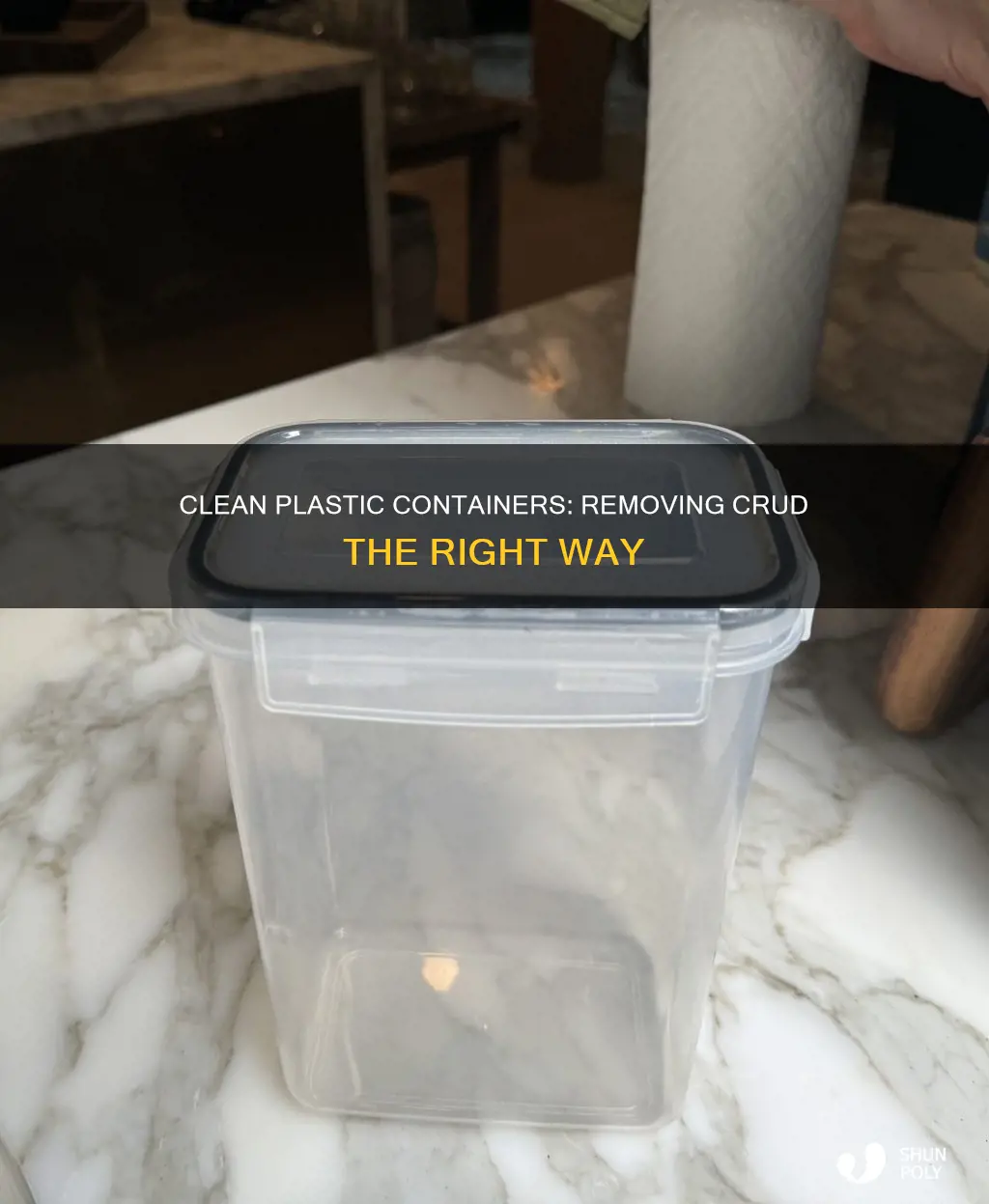 how to remove crud from plastic containers