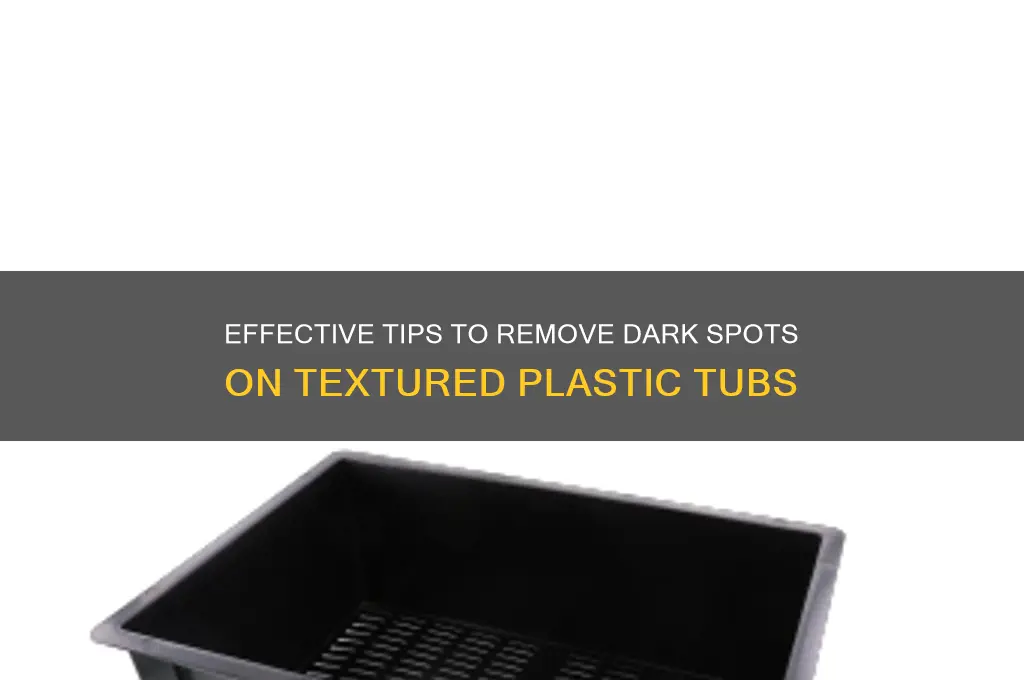 how to remove dark spots on textured plastic tub