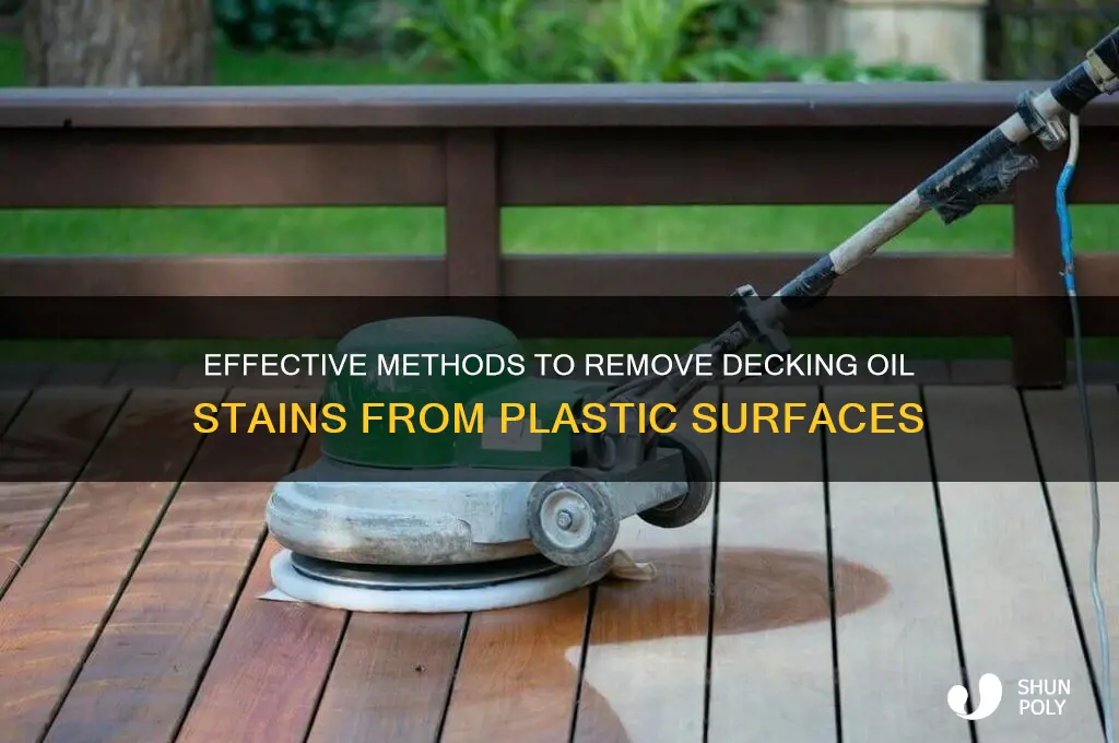 how to remove decking oil from plastic