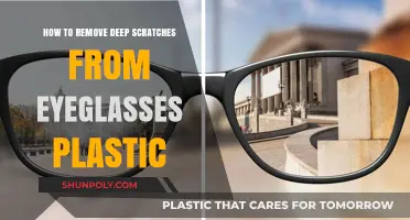 Effective Ways to Repair Deep Scratches on Plastic Eyeglasses