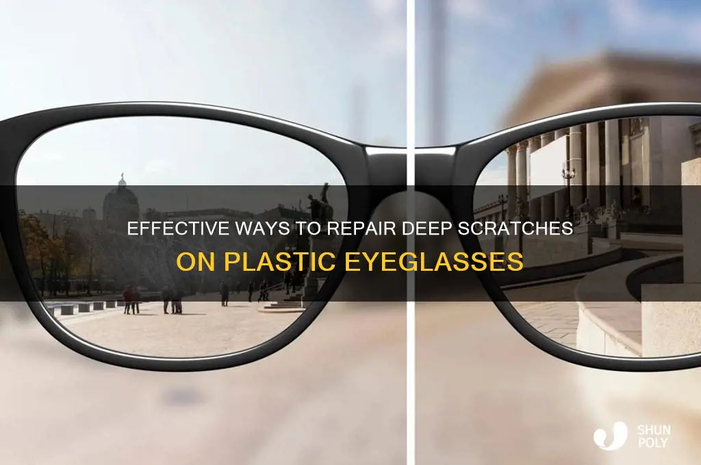 how to remove deep scratches from eyeglasses plastic