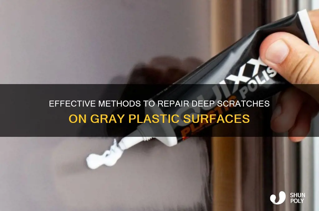 how to remove deep scratches from gray in color plastic