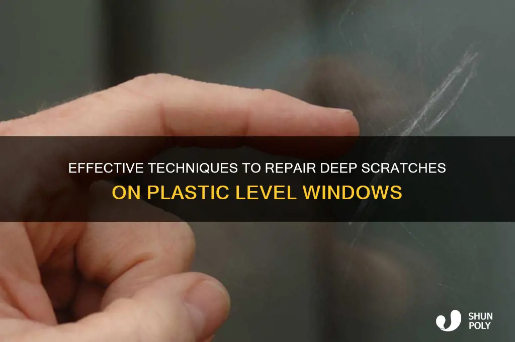 how to remove deep scratches from plastic level window
