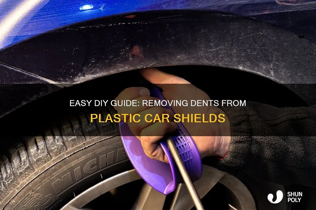how to remove dent on plastic car shields