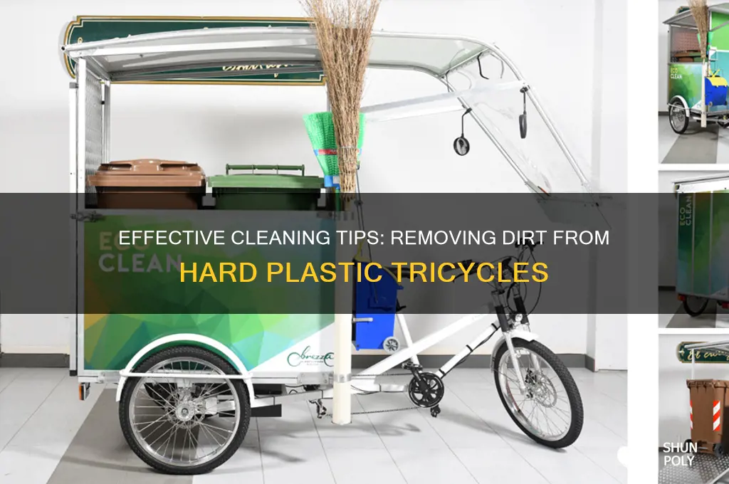 how to remove dirt from a hard plastic tricycle