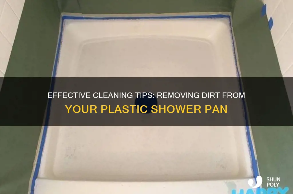 how to remove dirt from a plastic shower pan