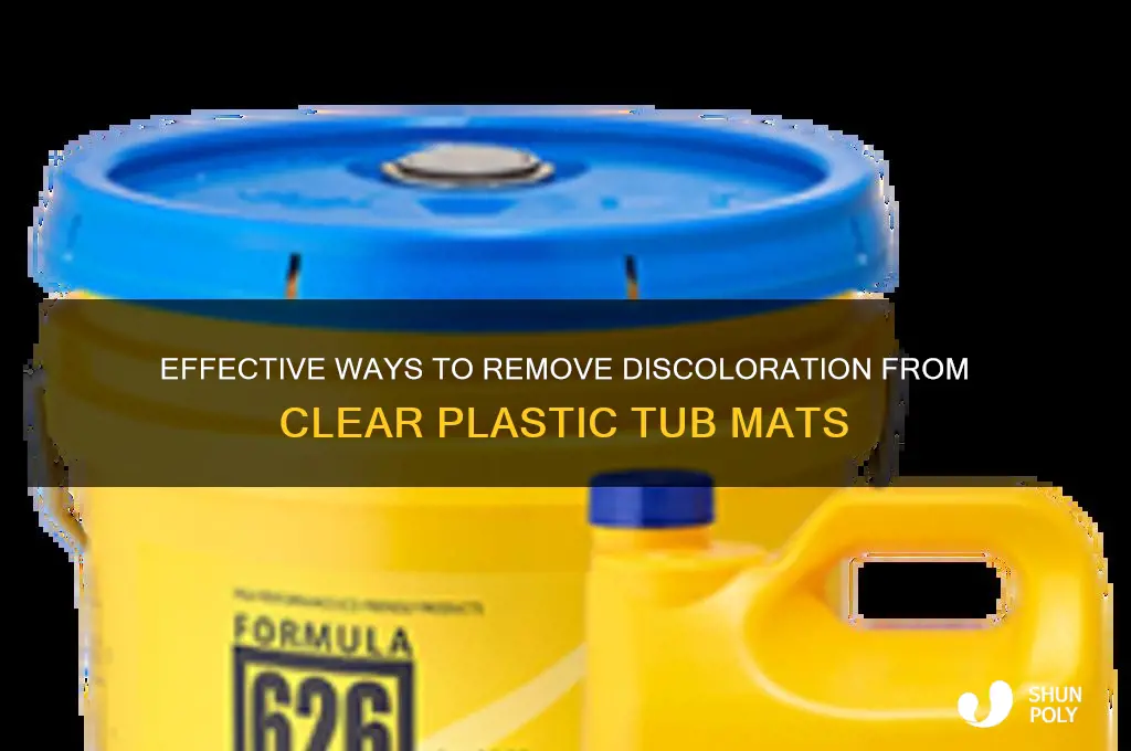 how to remove discoloration clear plastic tub mat