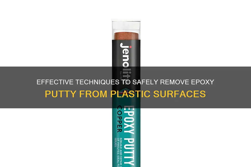 how to remove epoxy putty from plastic
