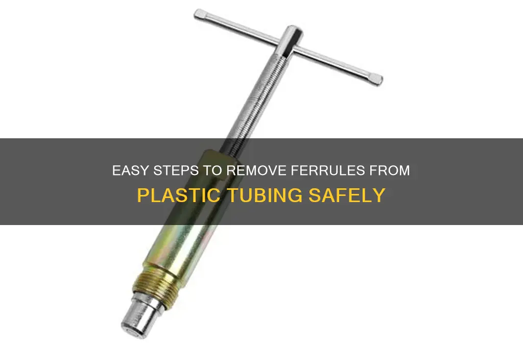 how to remove ferrule from plastic tubing