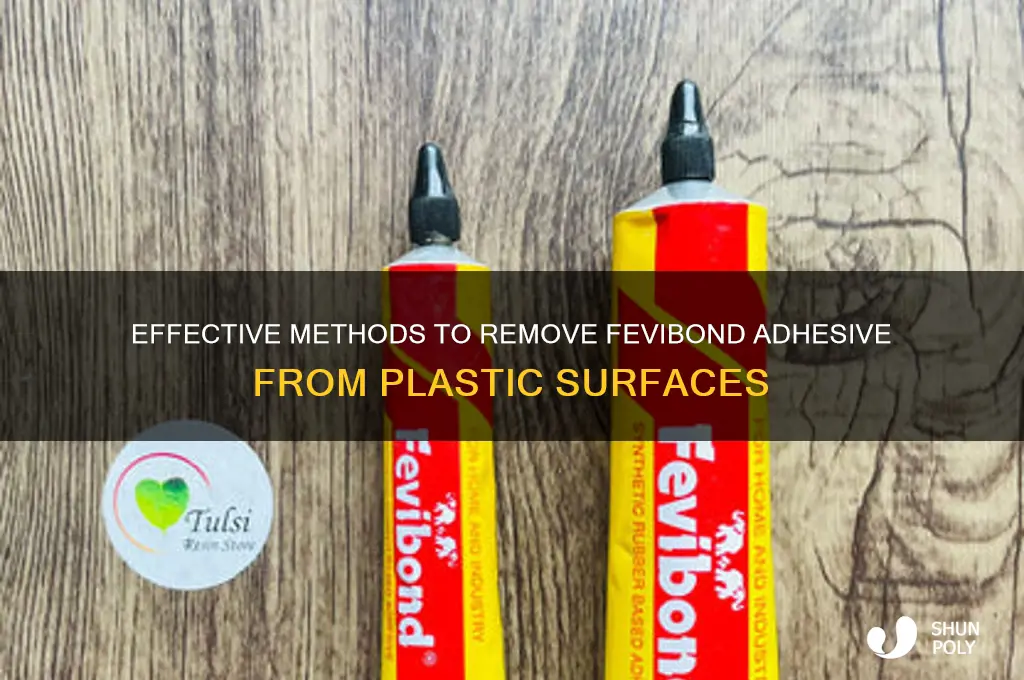 how to remove fevibond from plastic