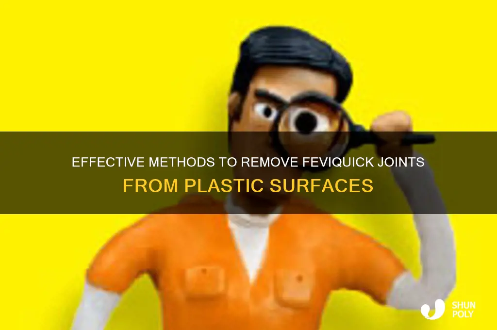 how to remove feviquick joint from plastic
