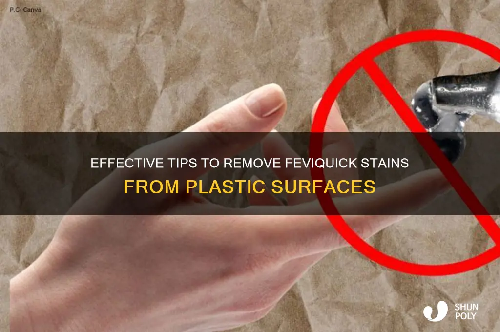 how to remove feviquick stains from plastic