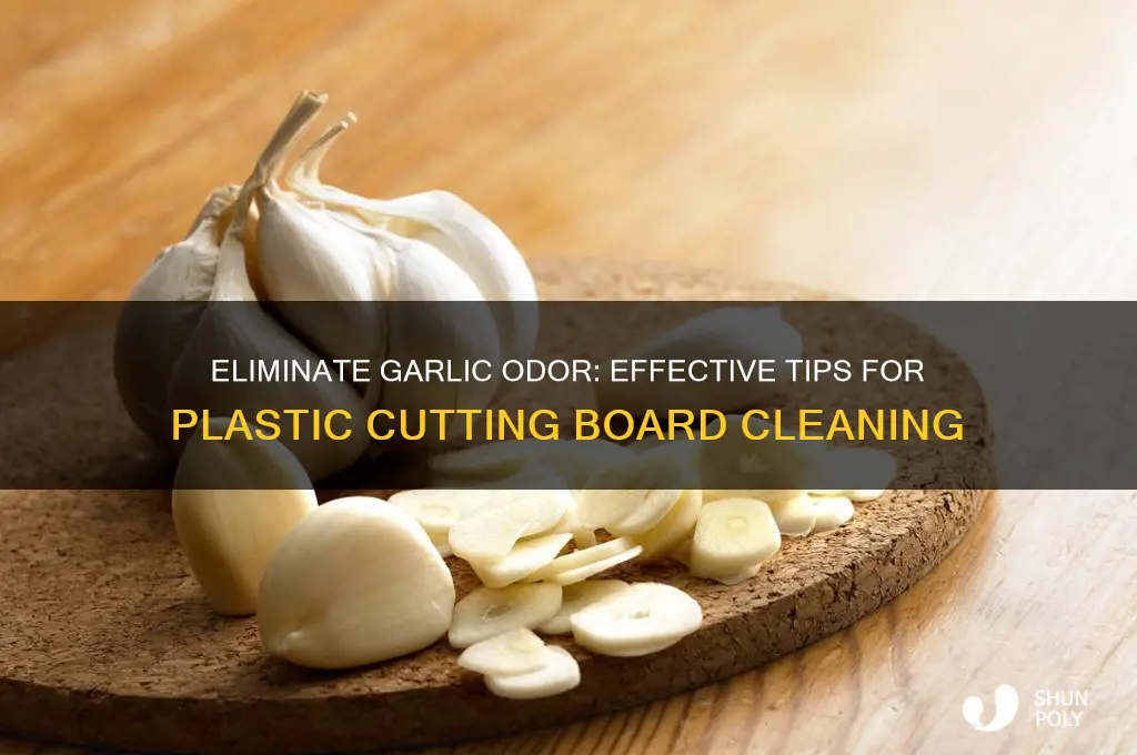 how to remove garlic smell from plastic cutting board