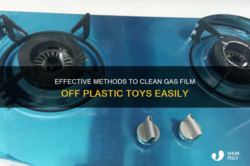 how to remove gas film from plastic toys