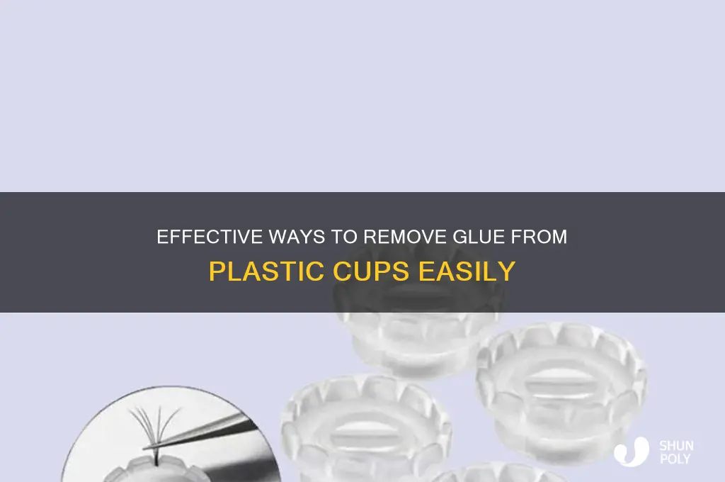 how to remove glue from plastic cups