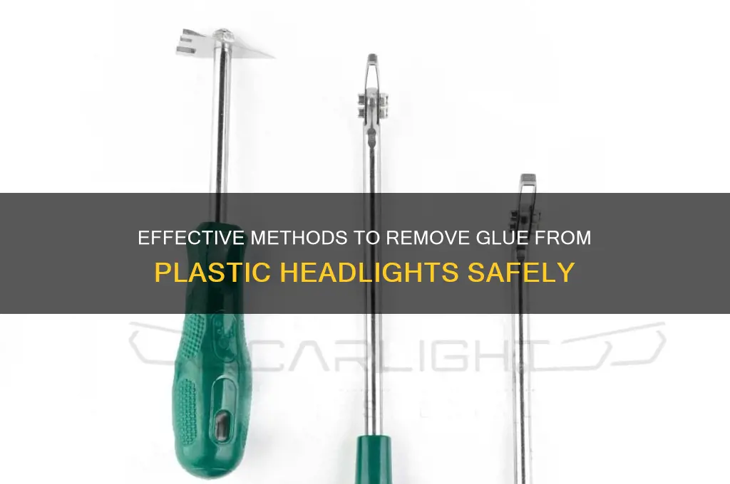 how to remove glue from plastic headlights