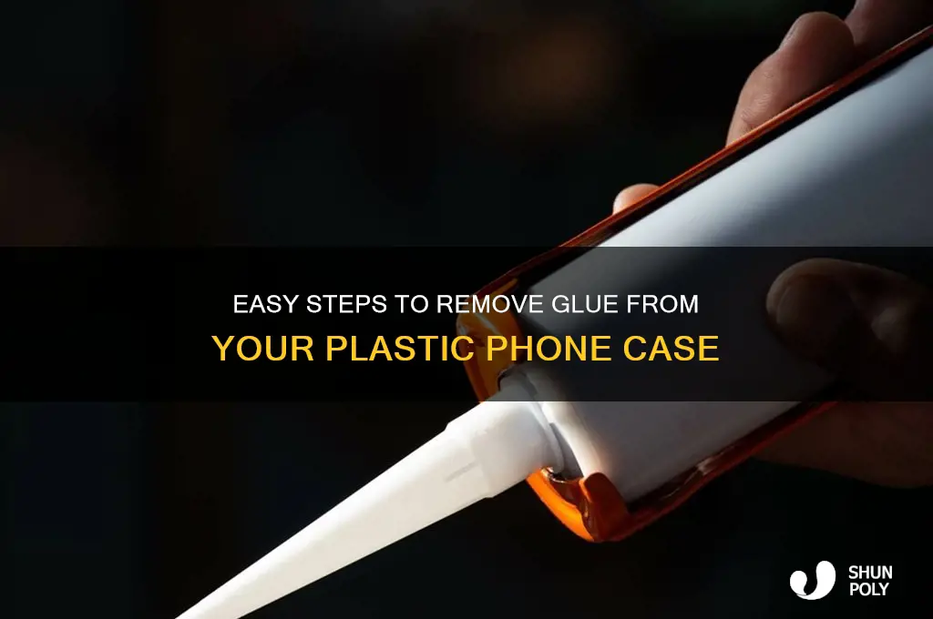how to remove glue from plastic phone case
