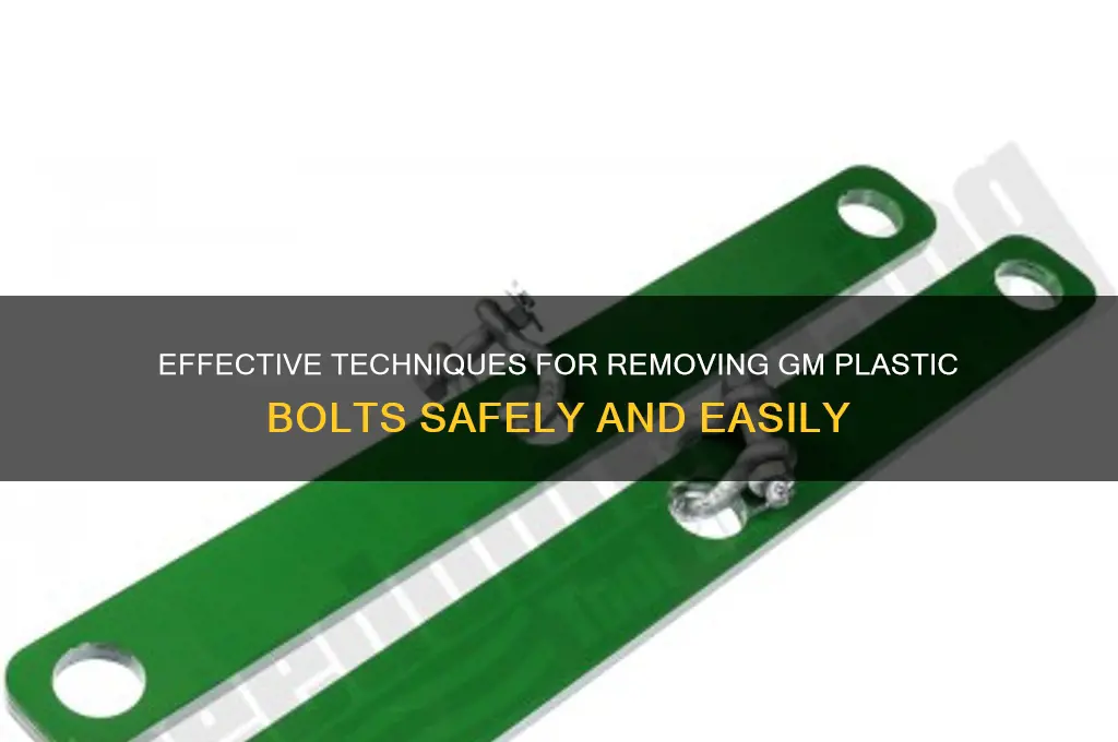 how to remove gm plastic bolts