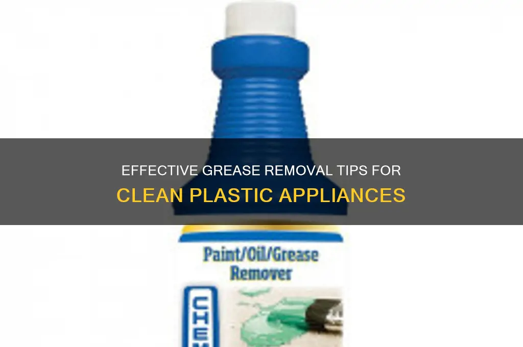 how to remove grease from plastic appliances