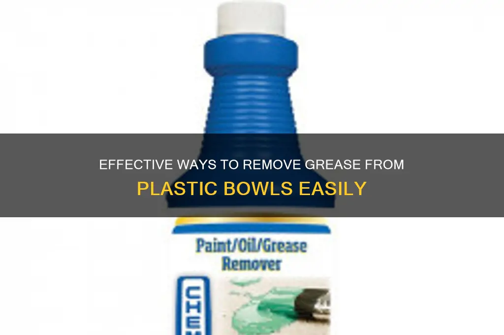 how to remove grease from plastic bowls