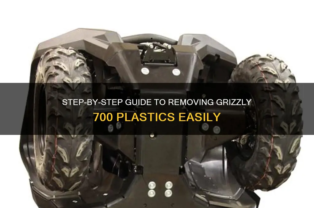 how to remove grizzly 700 plastics
