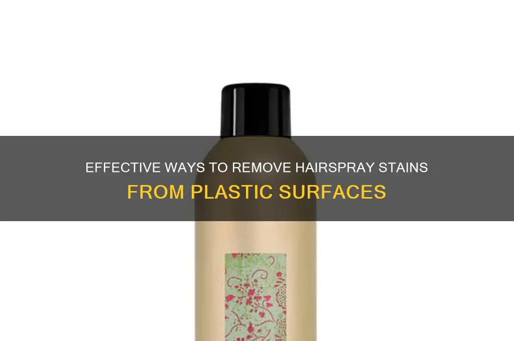 how to remove hairspray from plastic