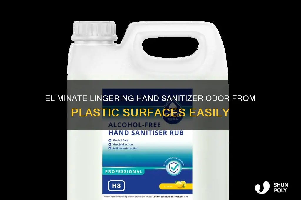 how to remove hand sanitizer smell from plastic