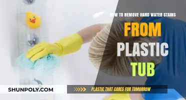Effective Ways to Remove Hard Water Stains from Plastic Tubs