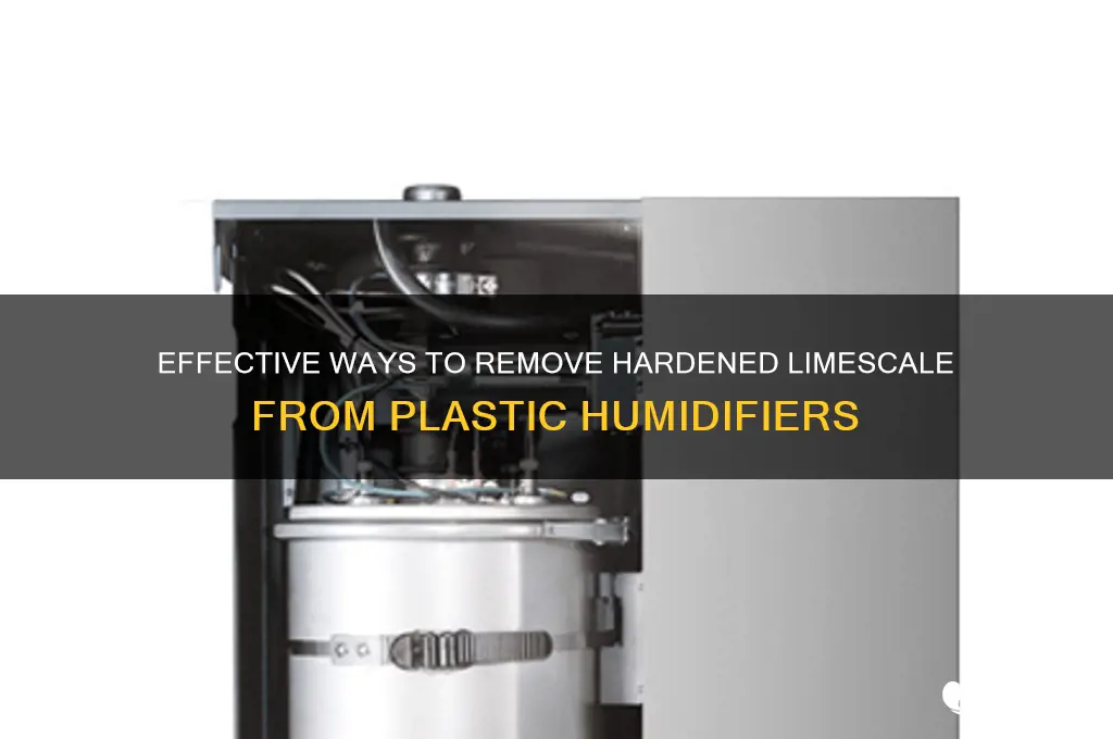 how to remove hardened limescale from plastic humidifier
